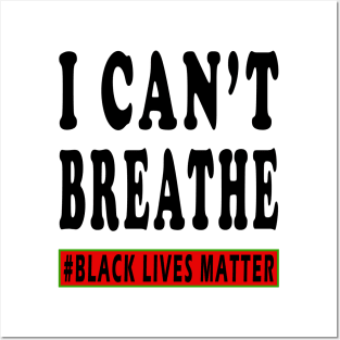 I can't Breathe Black lives Matter George Floyd Posters and Art